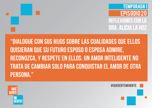 Dialogue con sus hijos sobre las cualidades que ellos quisieran que su futuro esposo o esposa admire, reconozca y respete en ellos. Un amor inteligente no trata de cambiar solo para conquistar el amor de otra persona.